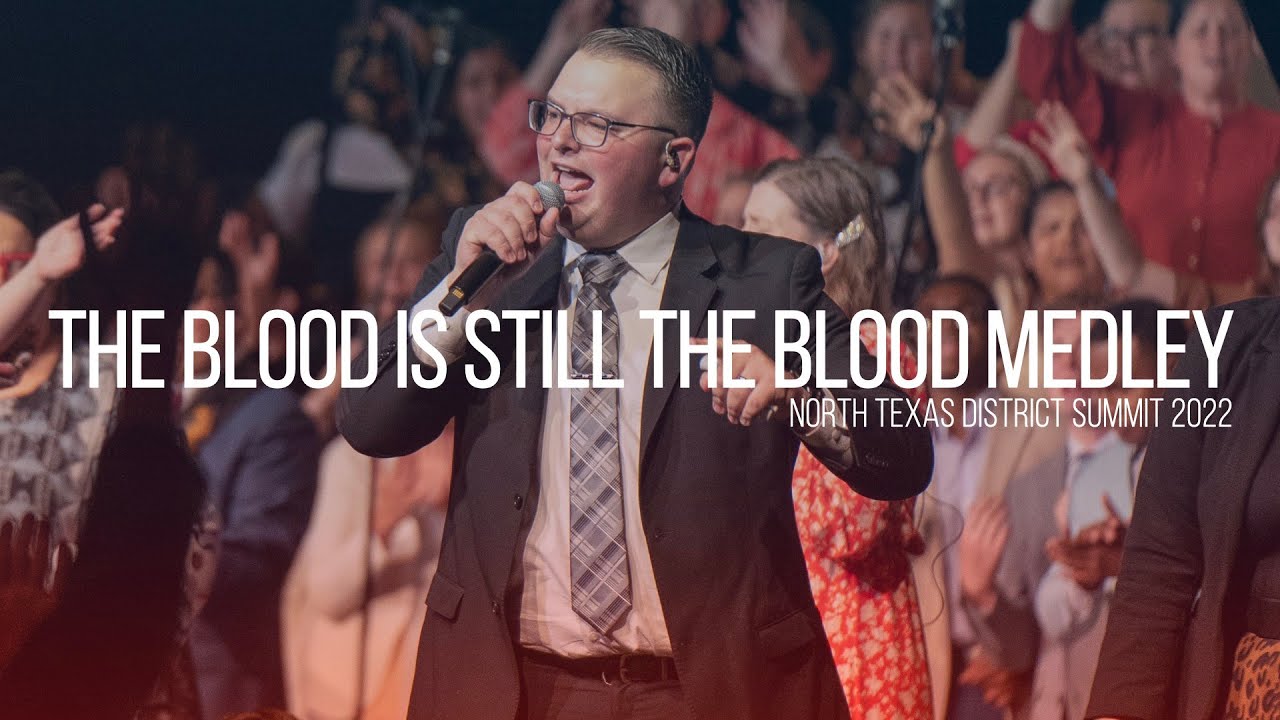 The Blood is Still the Blood Medley - North Texas Summit 2022 Mass Choir