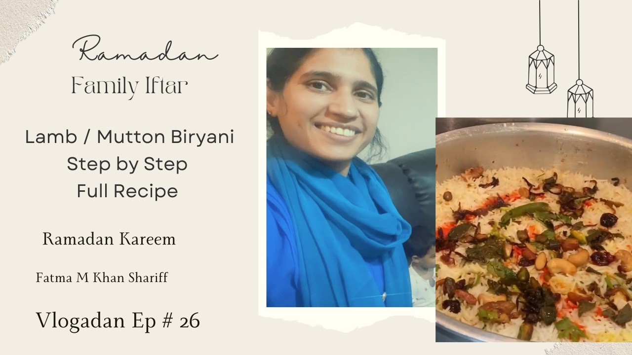 Family Iftar - Full Lamb Mutton Biryani Step-by-Step | Ramadan Day 26 | Fatma Khan #muttonbiryani