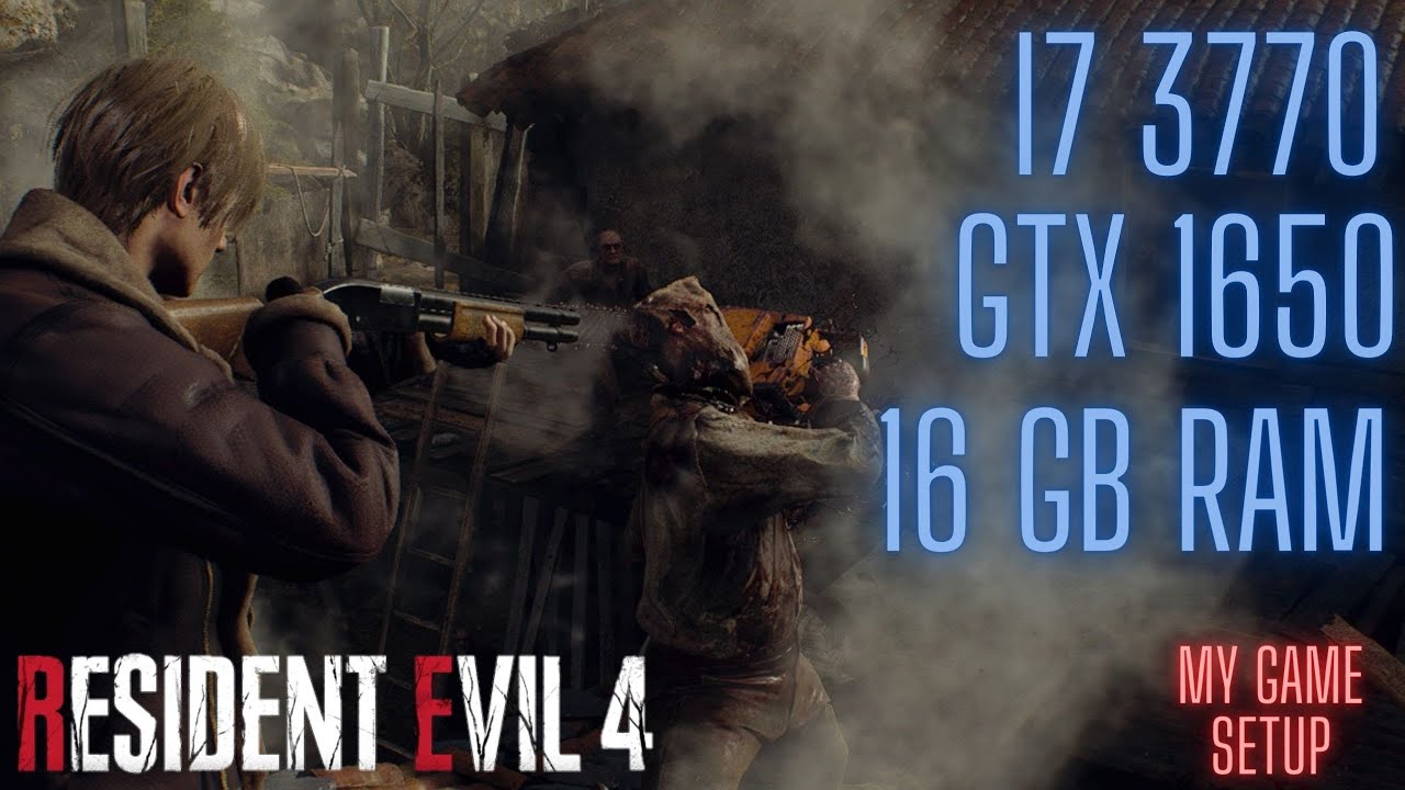 Resident Evil 4 Remake   /  GTX 1650 4GB GDDR6  /  Intel Core i7-3770  /  16GB RAM DDR3