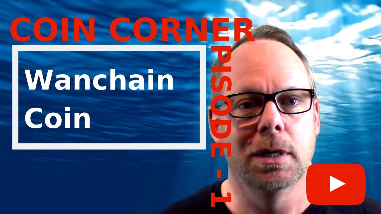 Coin Corner Episode #1 - Wanchain Coin
