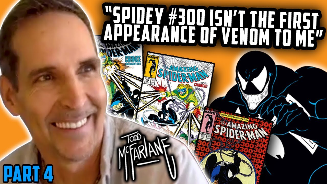 Todd McFarlane on the Origin of Venom & His Iconic Spider-Man Trifecta: #298, #299 & #300 // Part 4