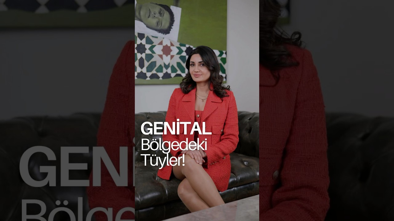 GENİTAL B&Ouml;LGEDEKİ T&Uuml;YLER !