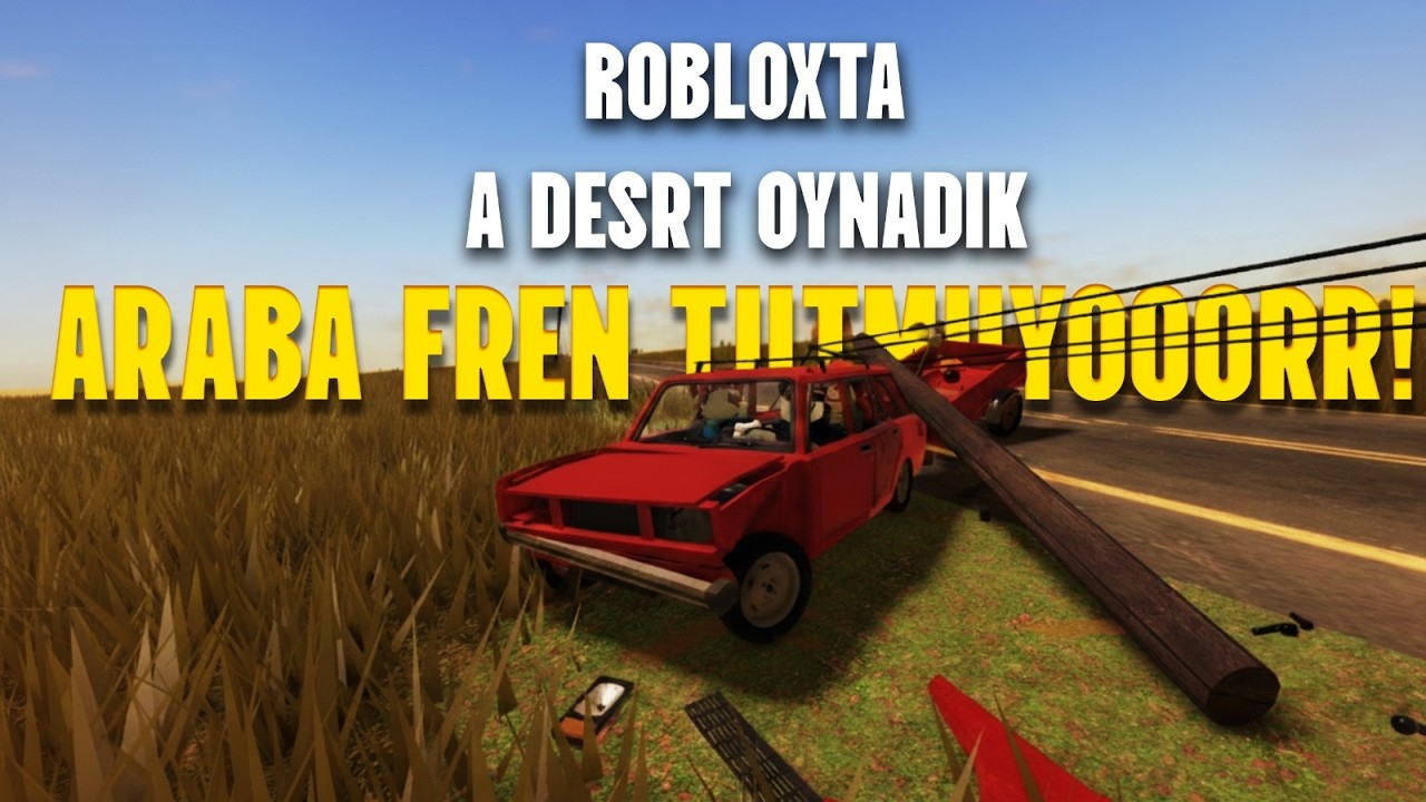 A Desrt Oynadık Araba Fren Tutmuyorr (Roblox Türkçe)