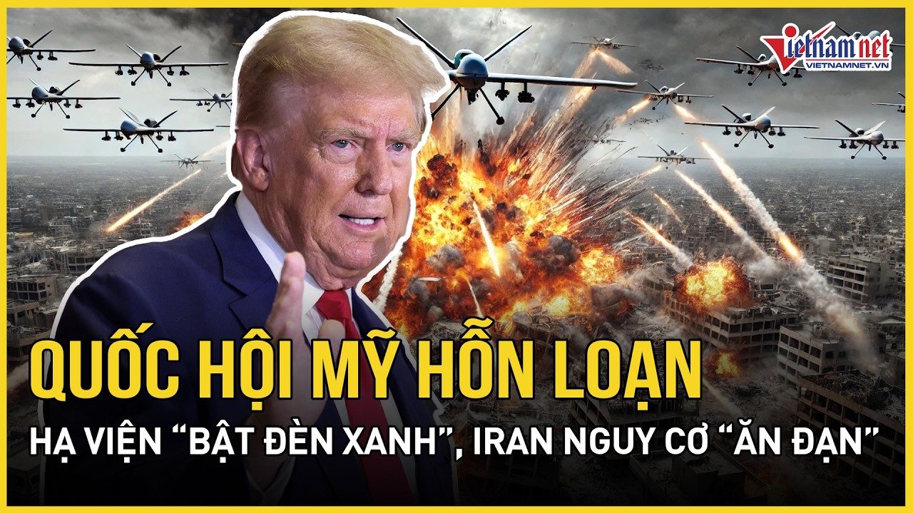 Quốc hội Mỹ hỗn loạn: Hạ viện “bật đèn xanh” - TT Trump đón tin vui, Iran nguy cơ “ăn đạn” liên hoàn