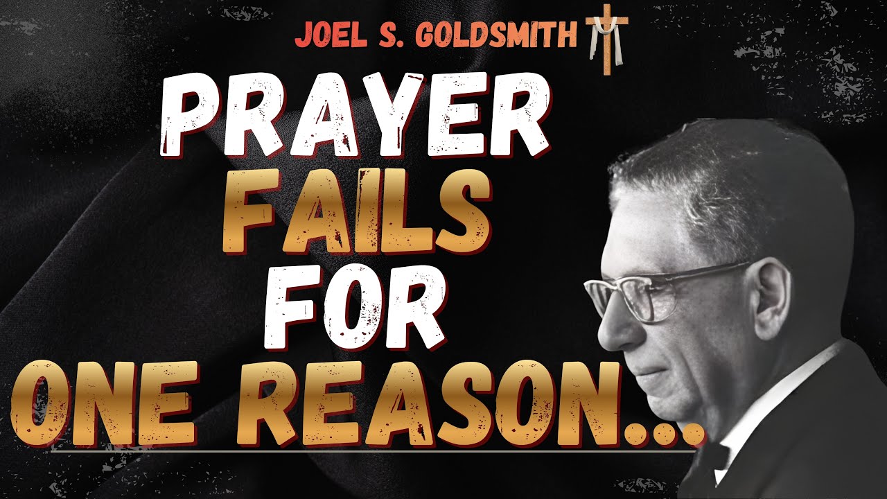Why PRAYER FAILS Until You RECOGNIZE GOD WITHIN | Joel S. Goldsmith Inspired