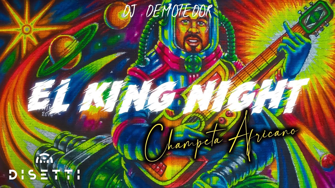Dj Demoledor - El King Night (Suelta Demoledor) | Champeta Africana
