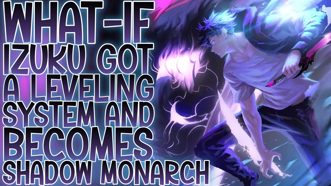 RE-AWAKENED HERO!!: What-if Izuku Got A Leveling System And Becomes Shadow Monarch | Part 1