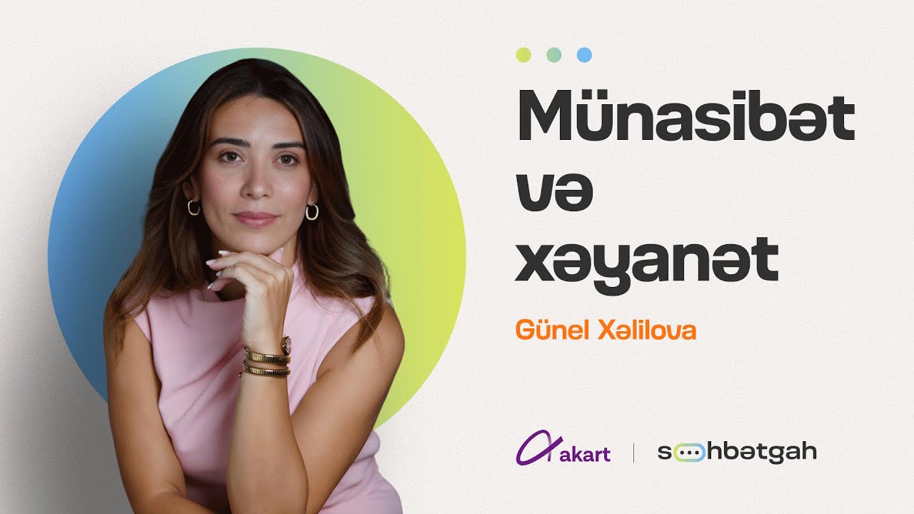 Münasibətlərdə şiddət | Xəyanət | Günel Xəlilova | Söhbətgah