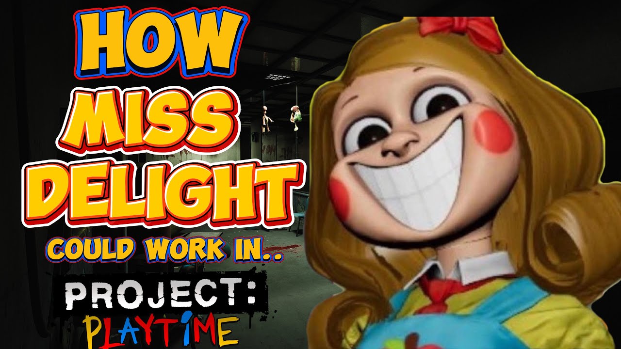 How Miss Delight Could Work In Project Playtime