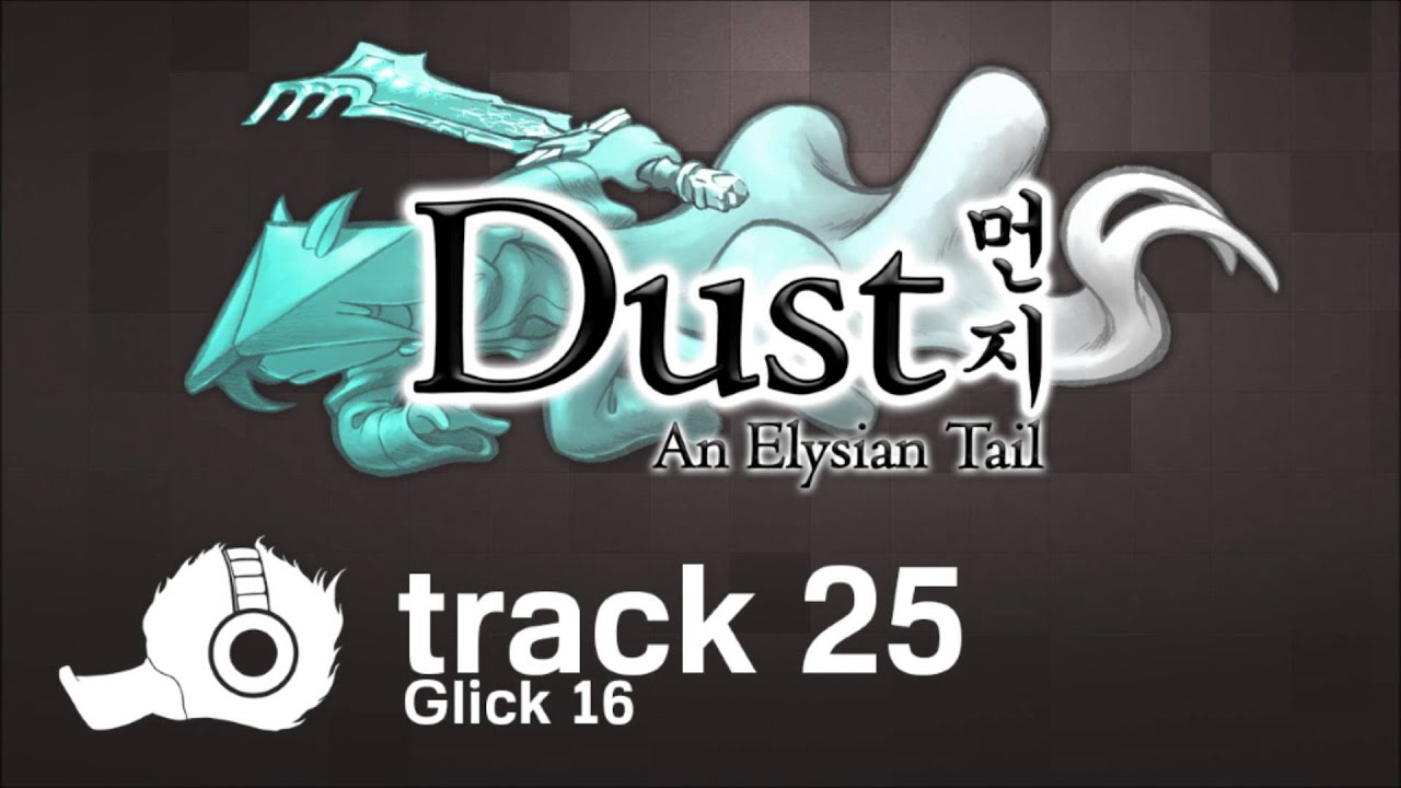 Dust An Elysian Tail OST - 25 - Glick 16