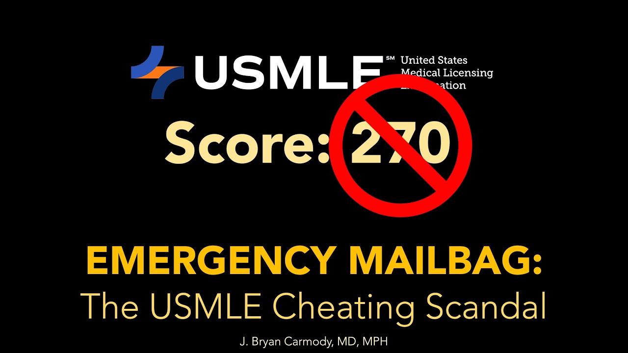 EMERGENCY MAILBAG: The USMLE Cheating Scandal