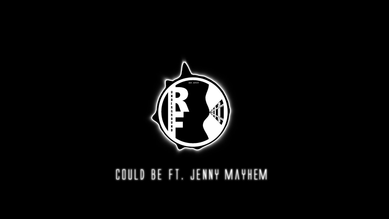 Could Be ft. Jenny Mayhem (R.F. Underground Edit)