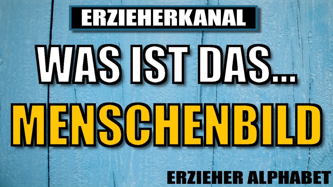 M wie Menschenbild - Kita Alphabet Playlist für Erzieher & Erzieherinnen | ERZIEHERKANAL