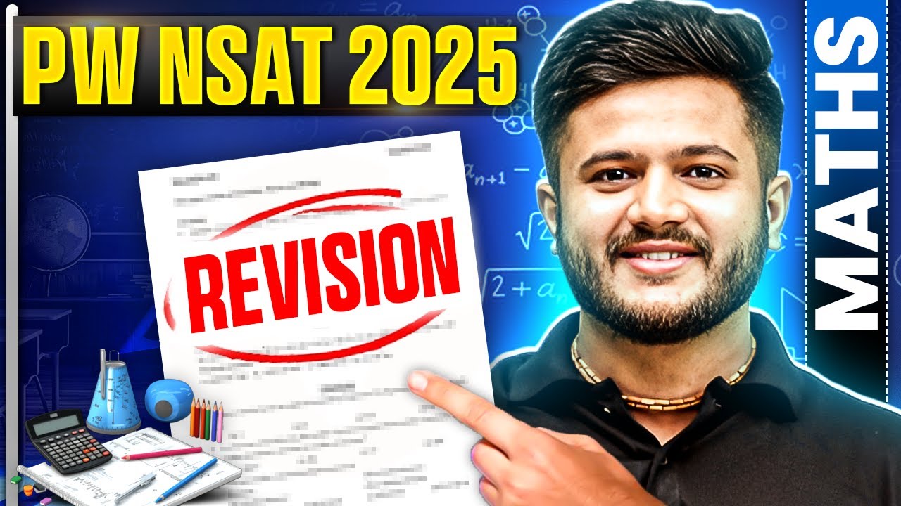 PW NSAT 2025 : Maths Chapter Revision 🔥