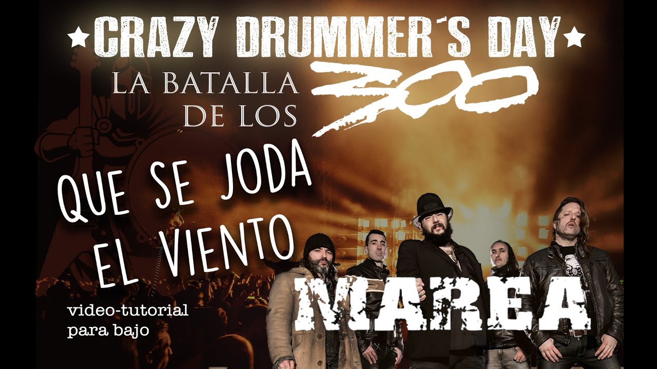 QUE SE JODA EL VIENTO- MAREA-TUTORIAL BAJO-CRAZY DRUMMERS DAY LA BATALLA DE LOS 300