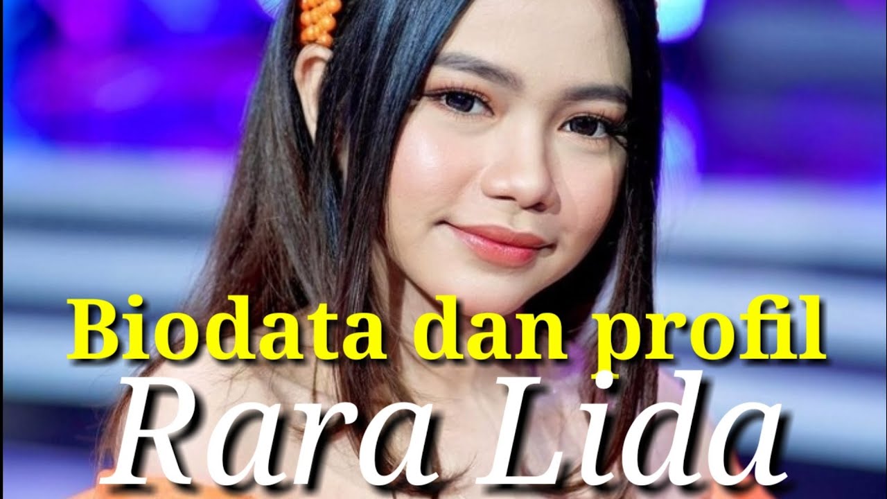 BIODATA DAN PROFIL RARA LIDA