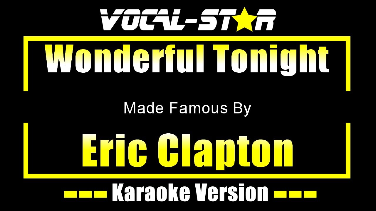 Wonderful Tonight - Eric Clapton KARAOKE Without Backing Vocals