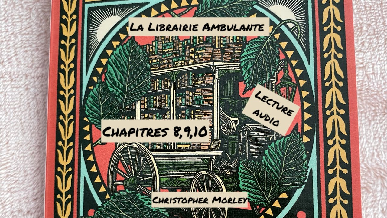 La Librairie Ambulante 📚 De Christopher Morley 📚 ( chapitres 8,9,10) 📚