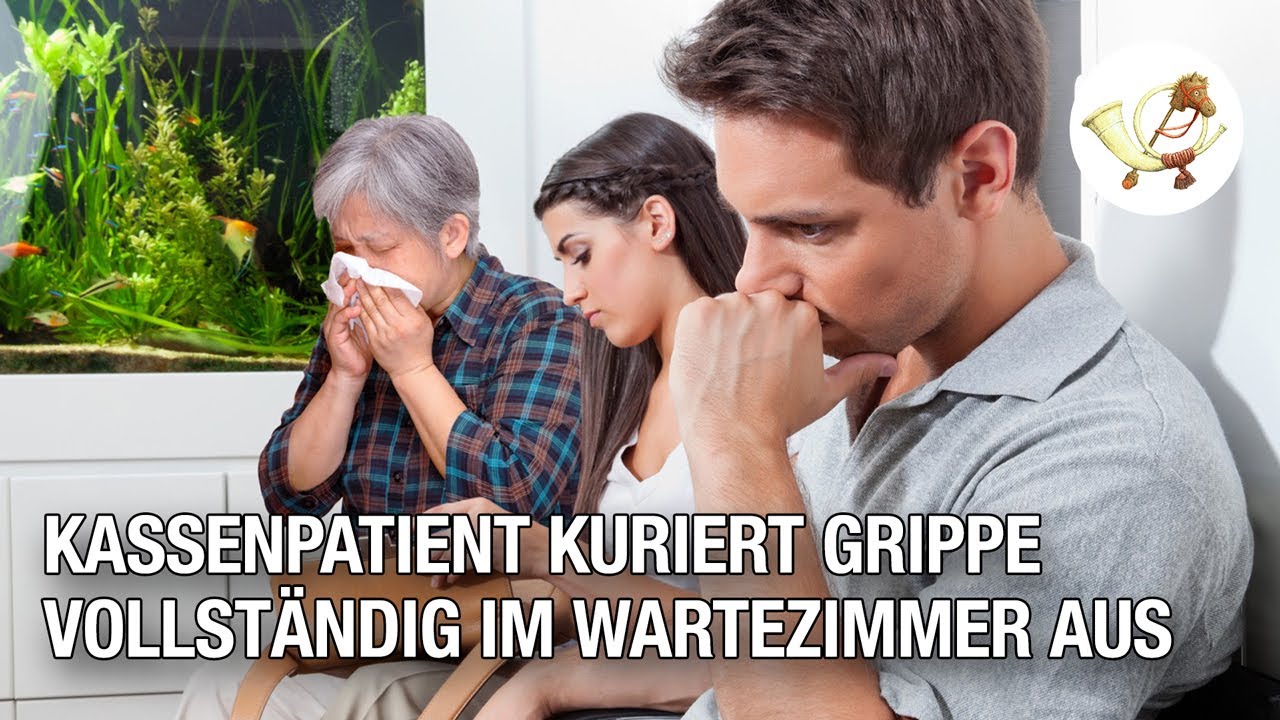 Kassenpatient kuriert Grippe vollst&auml;ndig im Wartezimmer aus