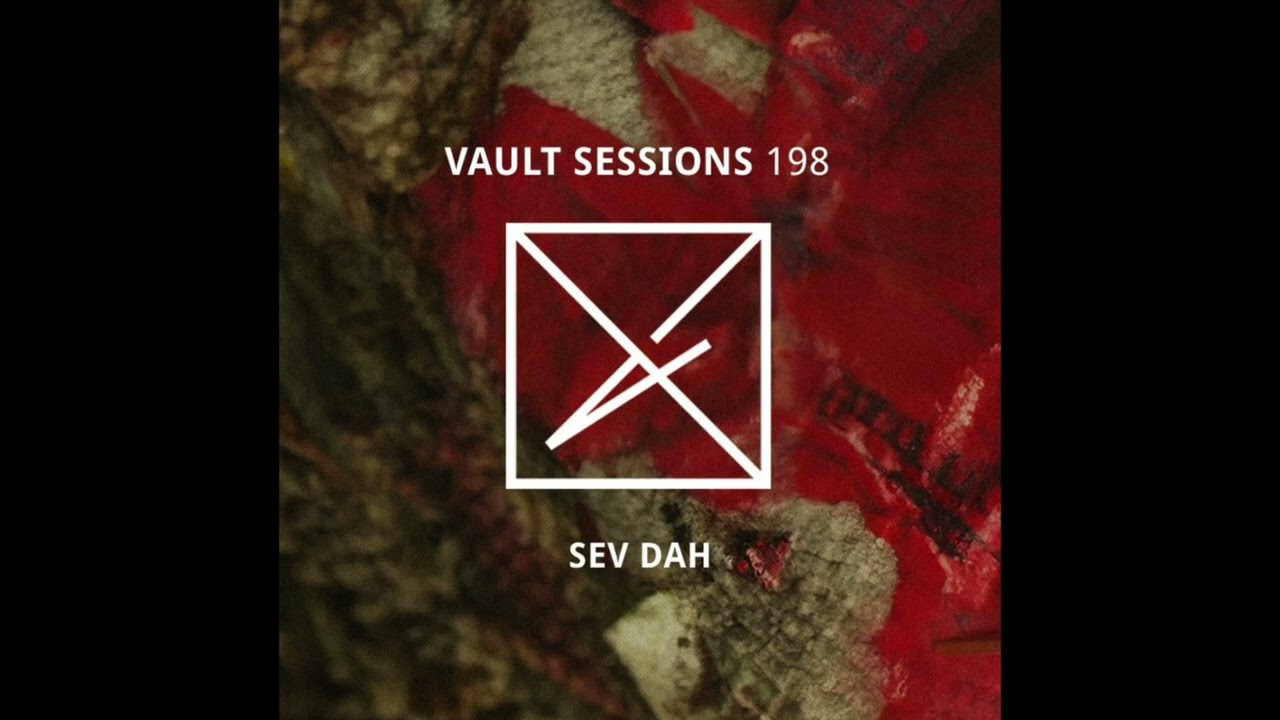 Vault Sessions #198 - Sev Dah