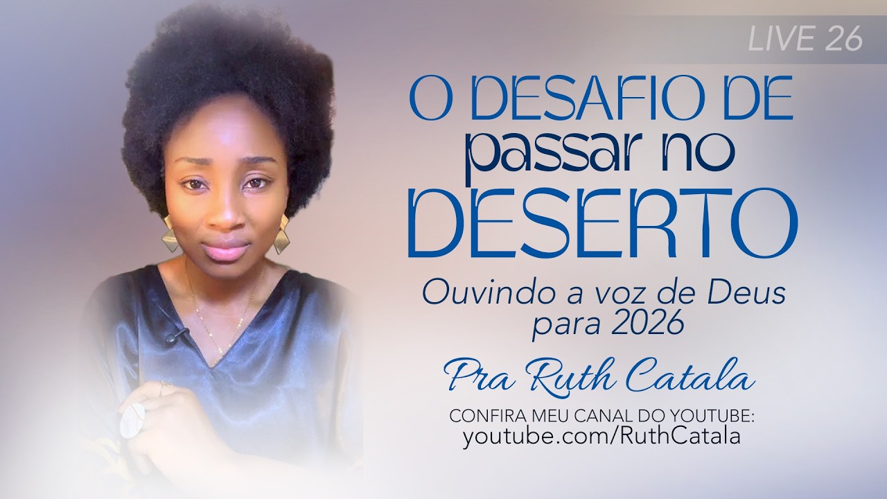O DESAFIO DE PASSAR NO DESERTO | Pra. Ruth Catala