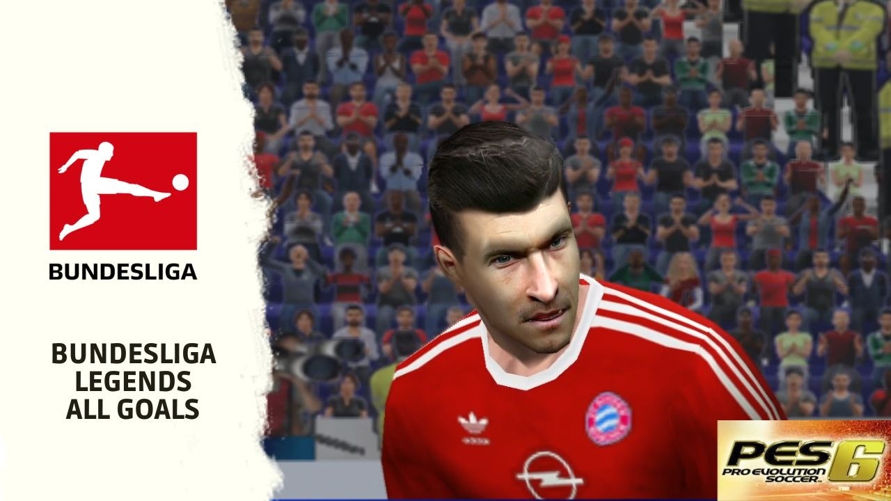 PES 6: BUNDESLIGA LEGENDS - FINAL