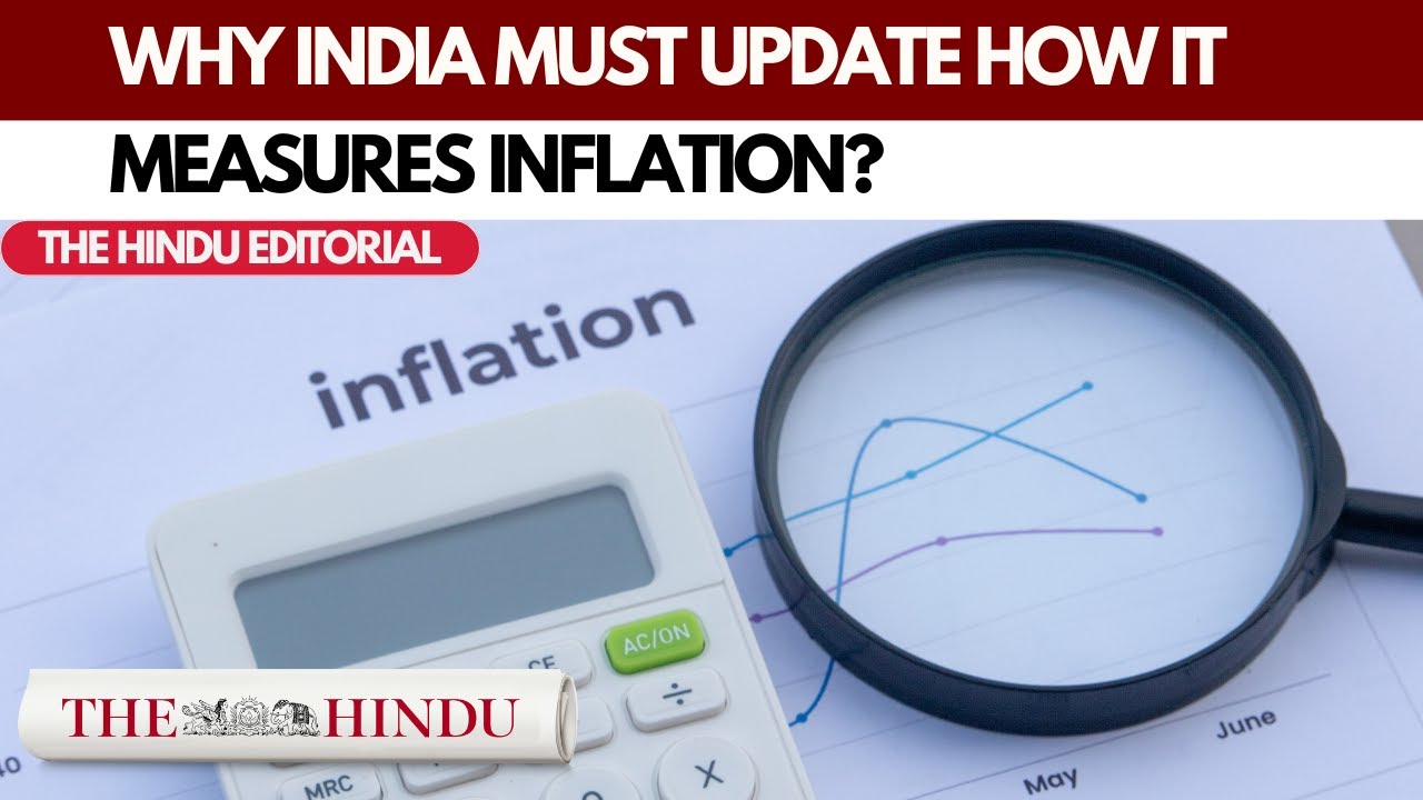 The Hindu Editorial | Moving on: On India&rsquo;s Consumer Price Index and a new base year | 15.01.2026