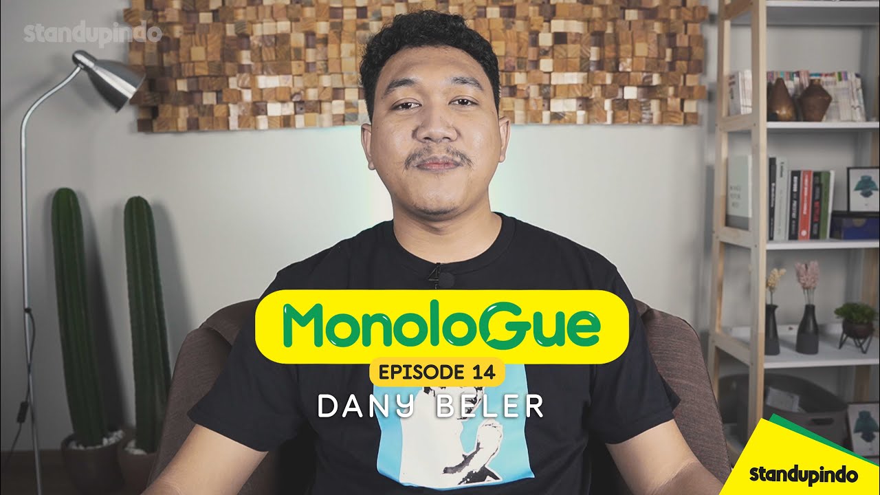 Eps 14. MonoloGue Dany Beler : Dikira Orang Nama Beler Karena Sering Minum, Padahal...