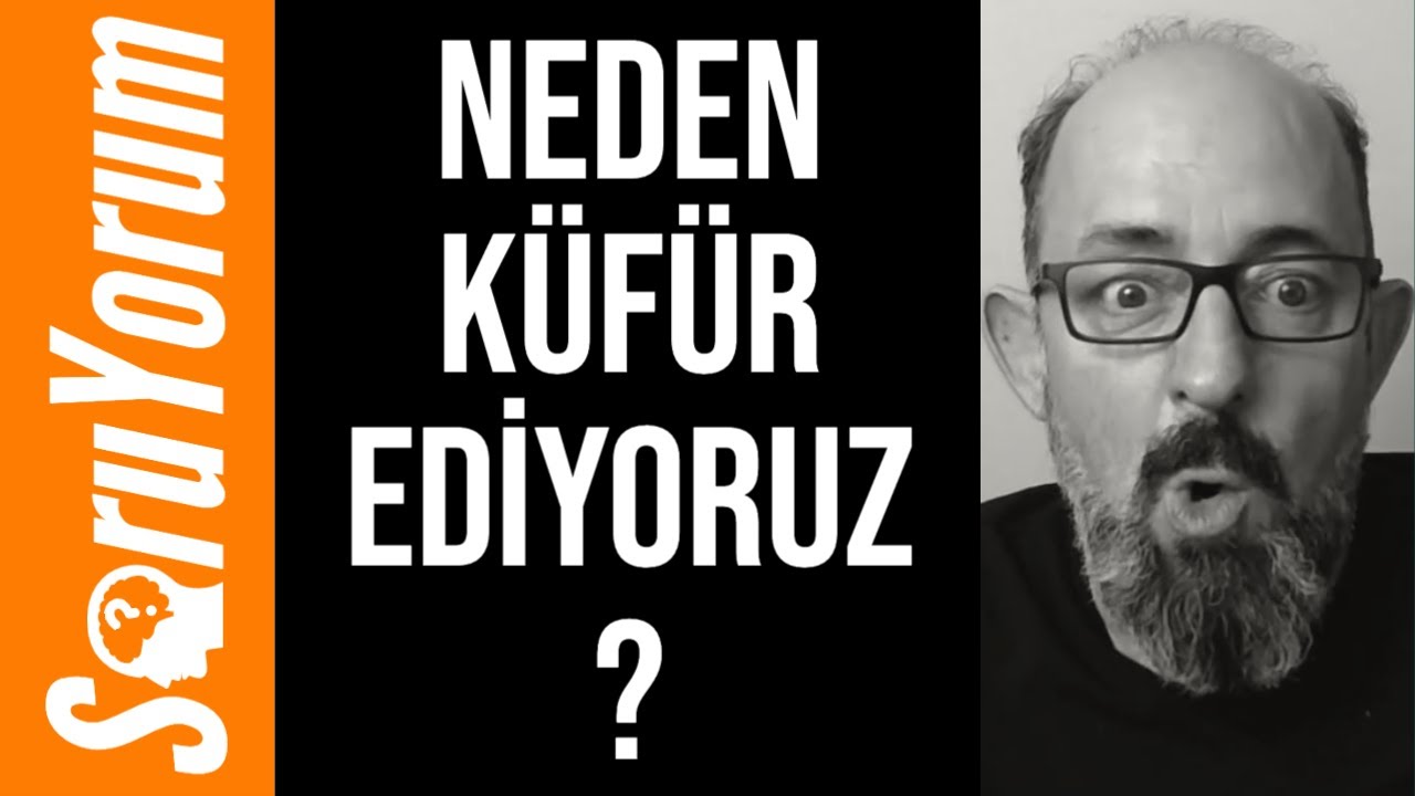 SoruYorum - Neden Küfür Ediyoruz ?