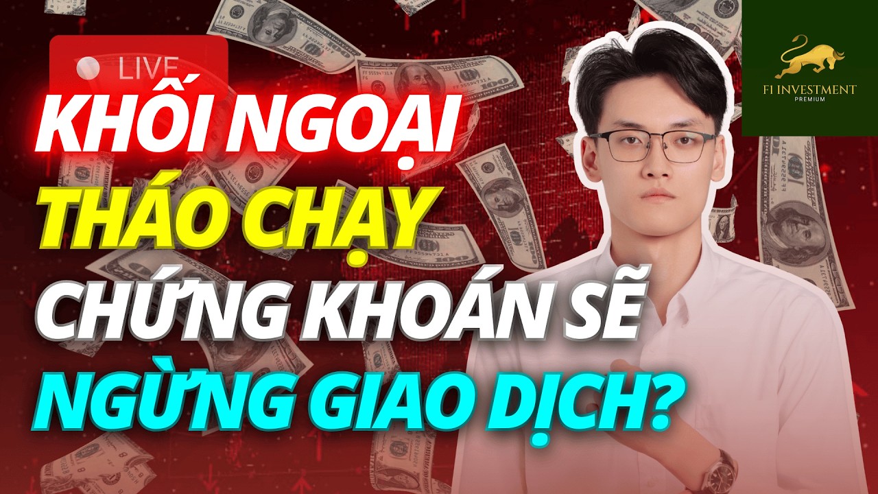 Khối ngoại tháo chạy, chứng khoán ngừng giao dịch? | Chứng khoán hôm nay