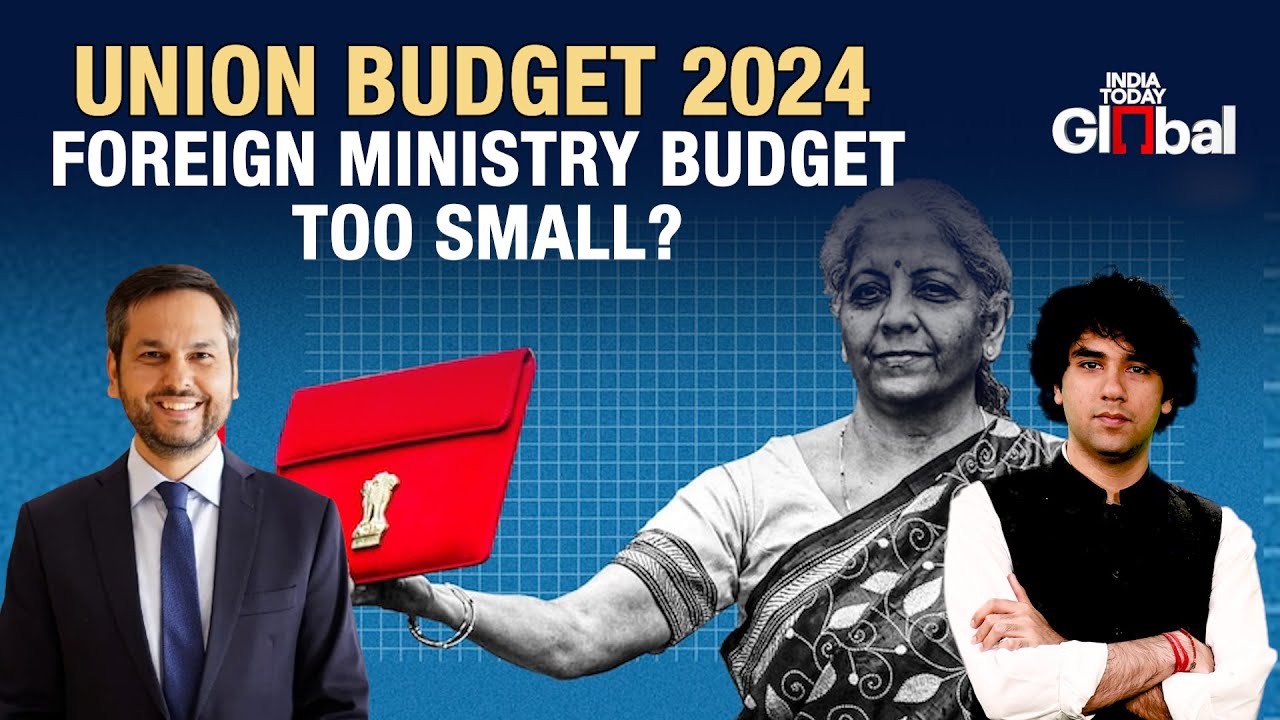 LIVE: What The Union Budget Means For India's Foreign Policy | Budget 2024-25 | India Today Global