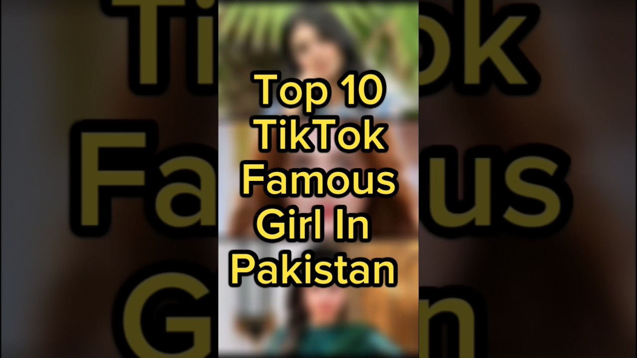 Top 10 TikTok Famous Girl In Pakistan #short #ytshorts #worldshort