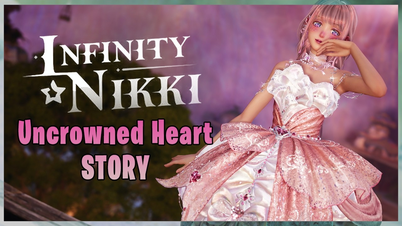 Infinity Nikki -  2.3 STORY UNCROWNED HEART  !