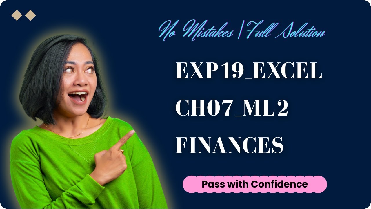 Exp19_Excel_Ch07_ML2_Finances | Exp19_Excel_Ch07_ML2_Finances | Complete Sol | @MyLabPearsonAcademy