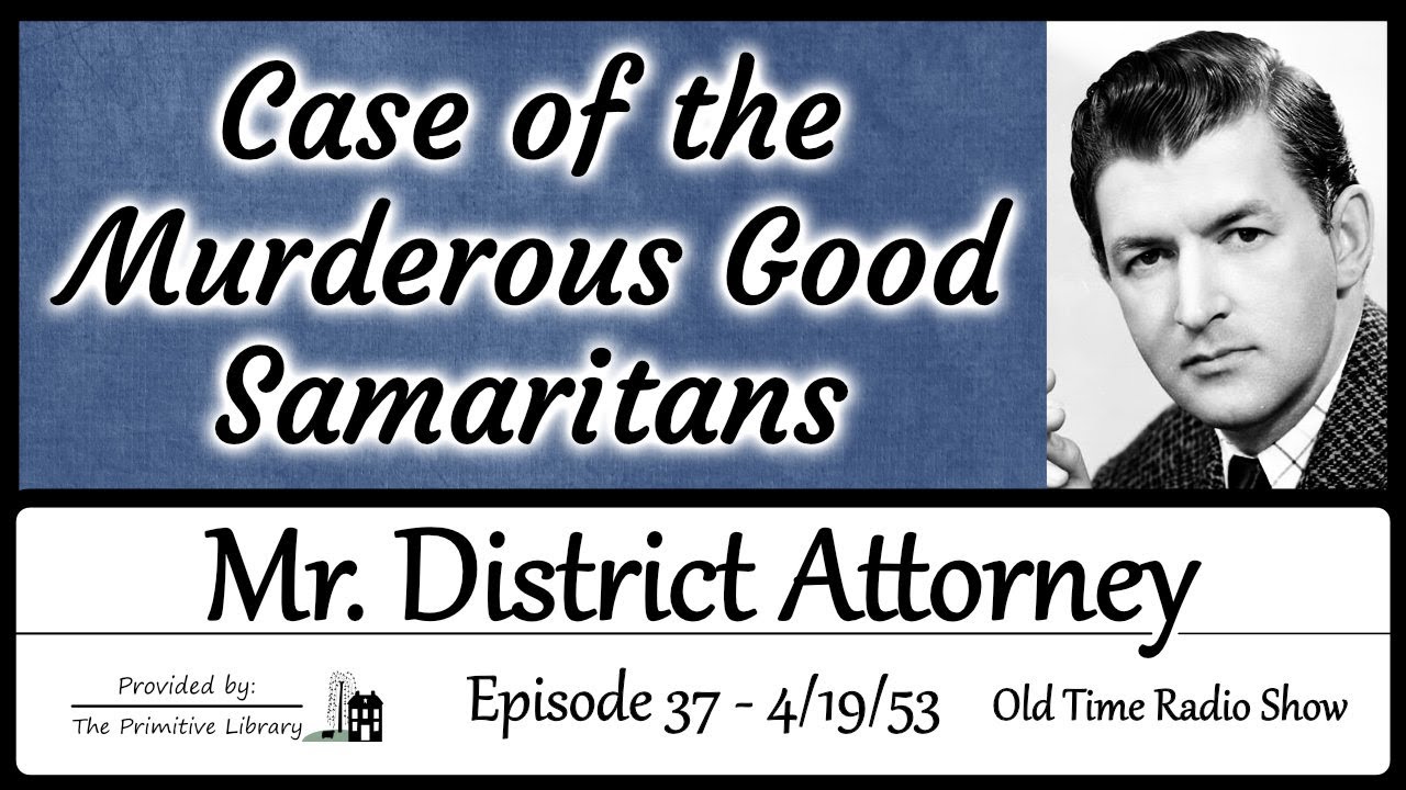 Mr District Attorney Murderous Good Samaritans Ep 37 1950s Detective Mystery Old Time Radio Show