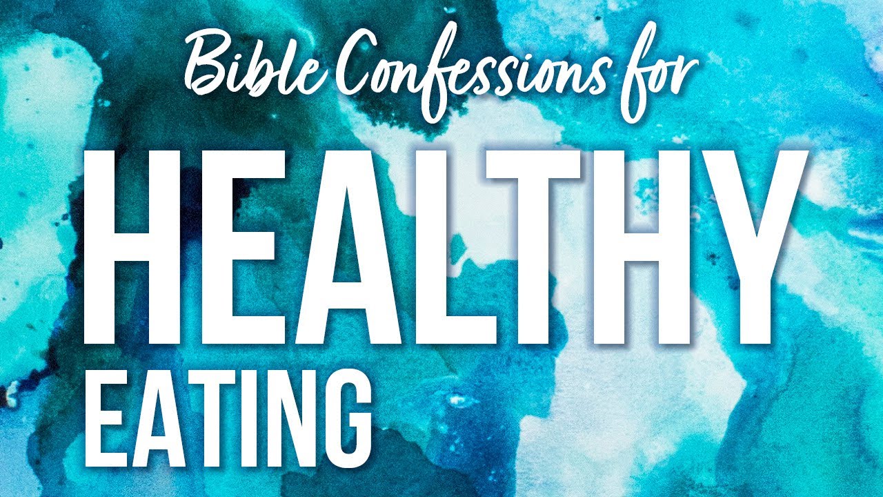 Bible Confessions for Healthy Eating