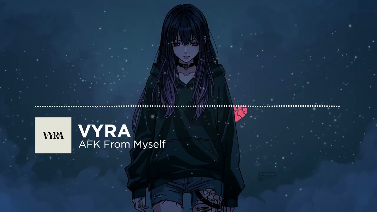 VYRA — AFK From Myself