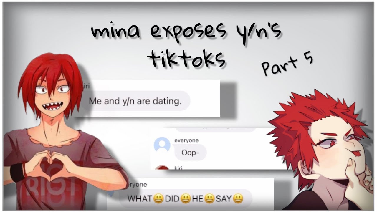 mina exposes y/n’s tiktoks part 5| y/n x kirishima