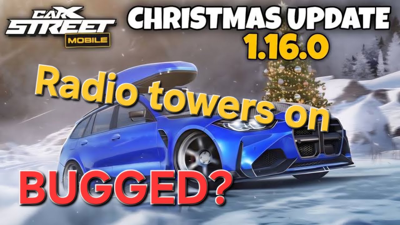 Carx street V1.16.0  turned the radio towers on BUGGED ?