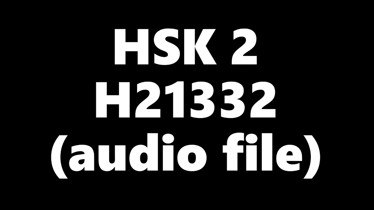 HSK 2 Chinese Test H21332 汉语水平考试