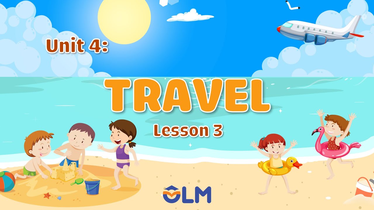 Unit 4: Travel - Lesson 3 - i-Learn Smart Start 5 [OLM.VN]