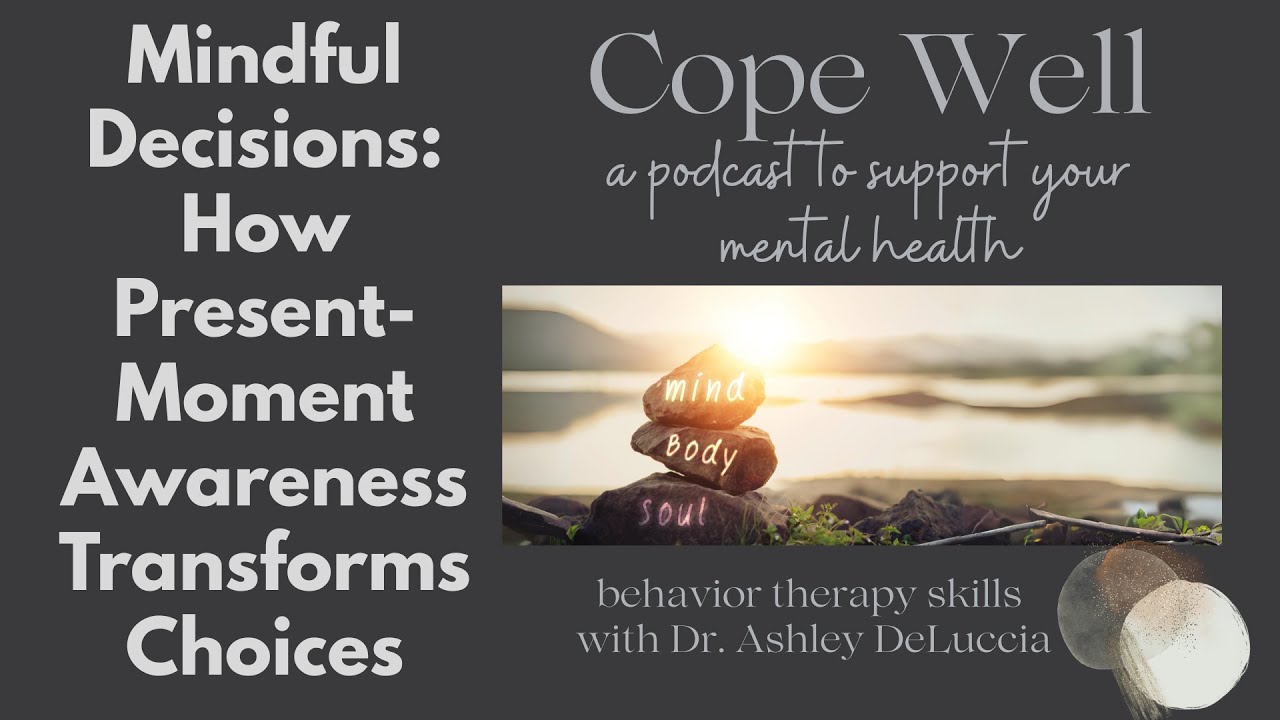 Mindful Decisions: How Present-Moment Awareness Transforms Your Choices