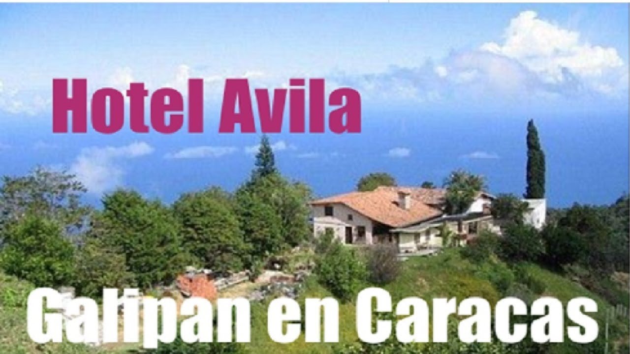PASEO DESDE EL HOTEL AVILA DE CARACAS HASTA GALIPAN