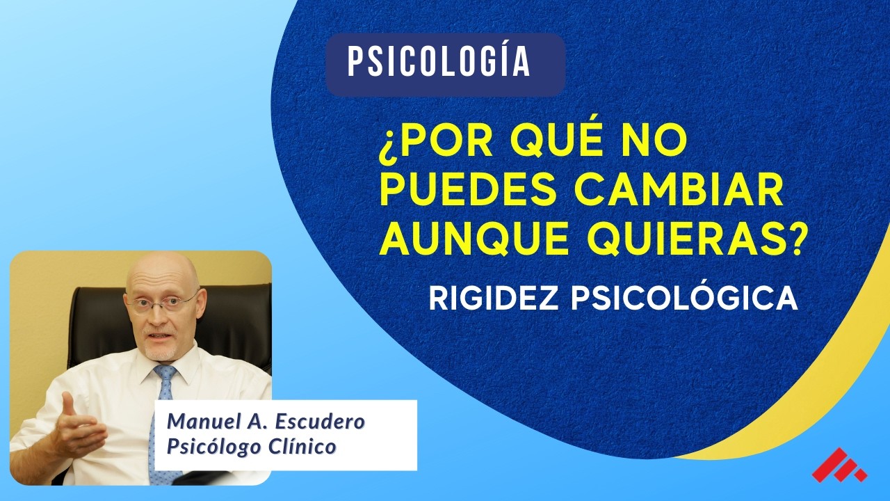 Qué es la Rigidez Psicológica y Cómo Te Bloquea Mentalmente