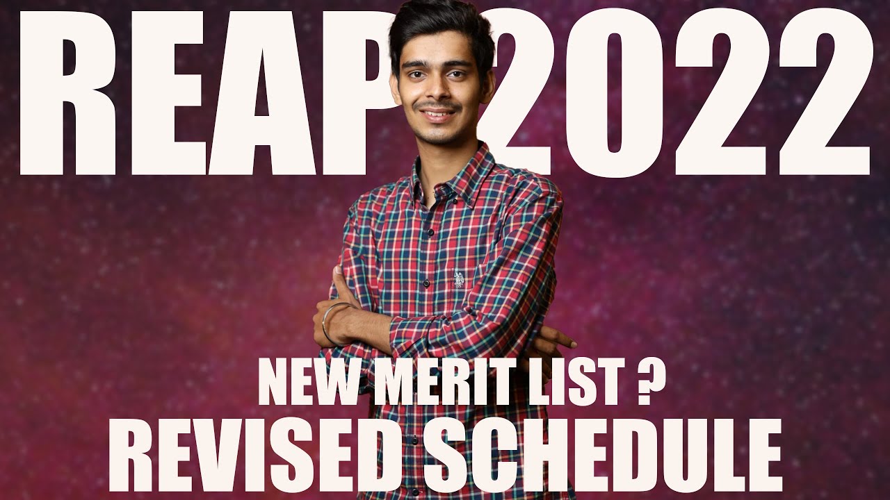 REAP 2022: Revised Schedule | New final merit list again?