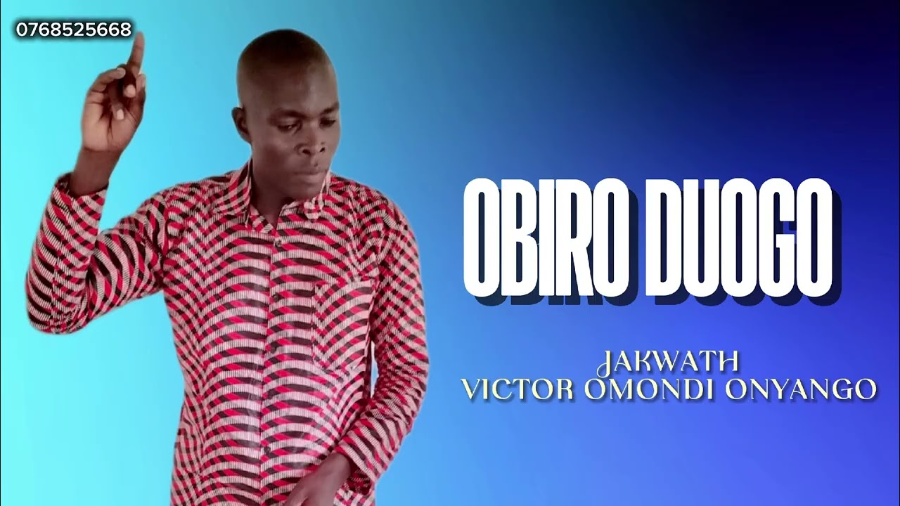 JAKWATH VICTOR OMONDI ONYANGO || OBIRO DUOGO || official audio #luogospel #gospelmusic #newsong 