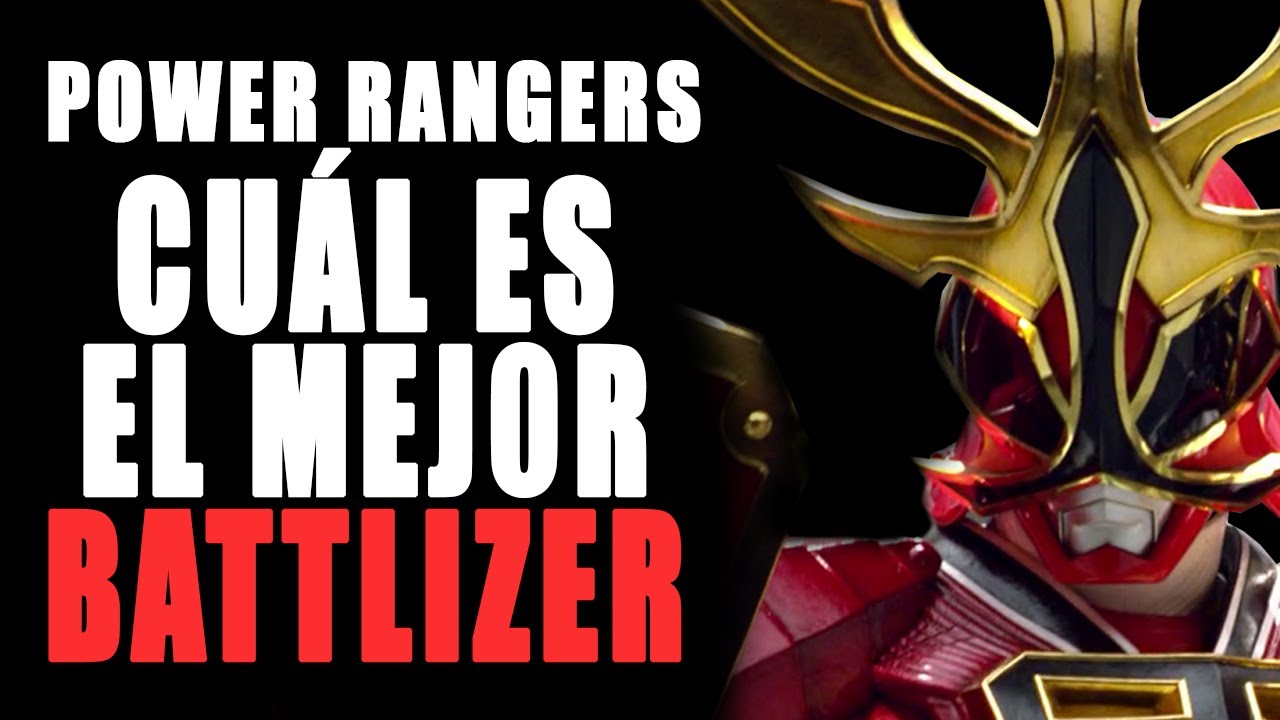 ¿CUÁL ES EL MEJOR BATTLIZER (Batallador) EN POWER RANGERS?