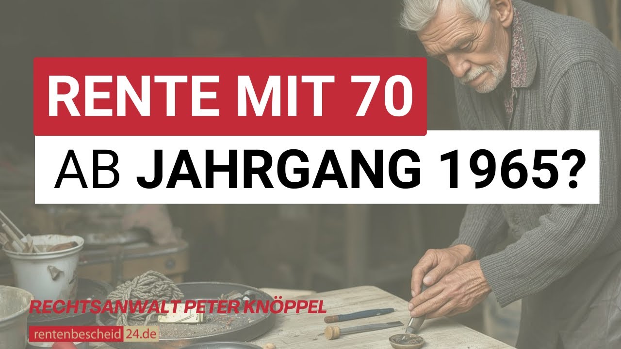 Rente mit 70 ab Jahrgang 1965 – Wahrheit oder Panikmache?