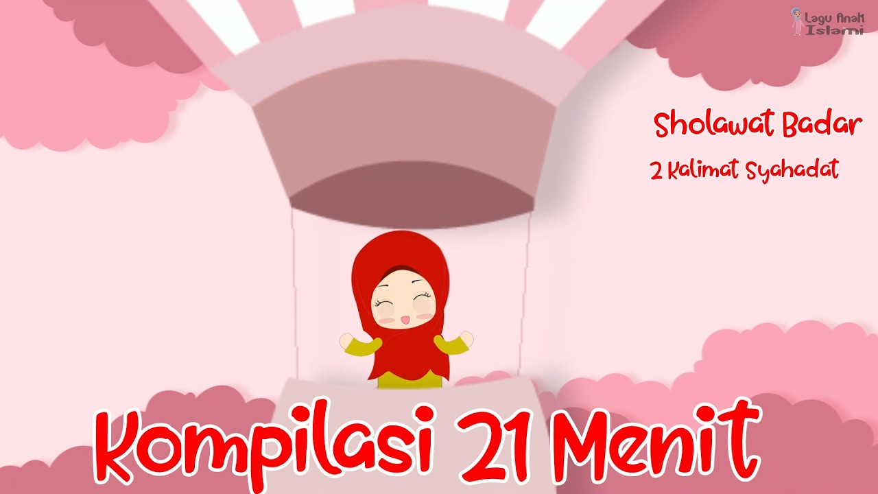 Kompilasi 21 menit Sholawat badar dan 2 kalimat syahadat lagu terbaik anak anak 2026