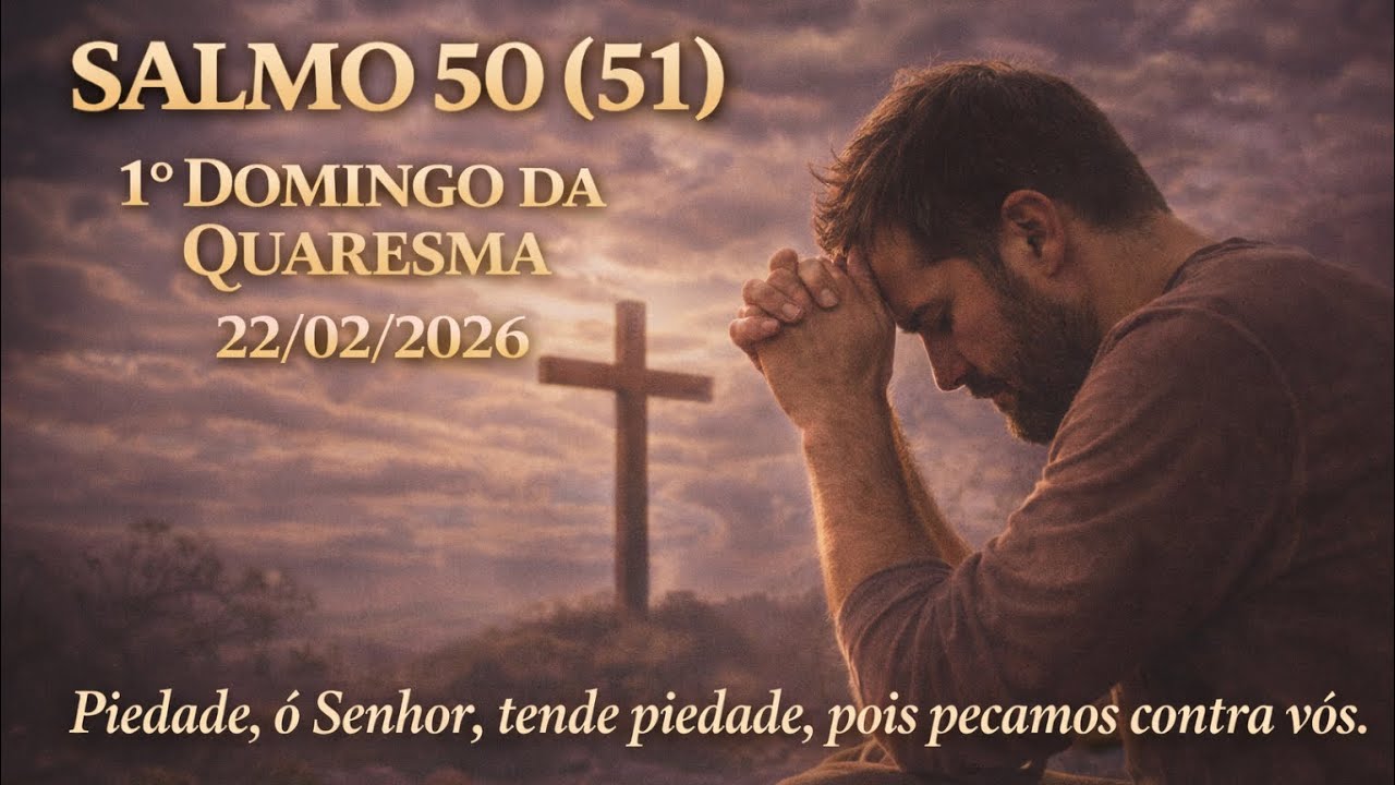 Salmo 50 (51) | 1º Domingo da Quaresma • 22/02/2026 (Feminino)